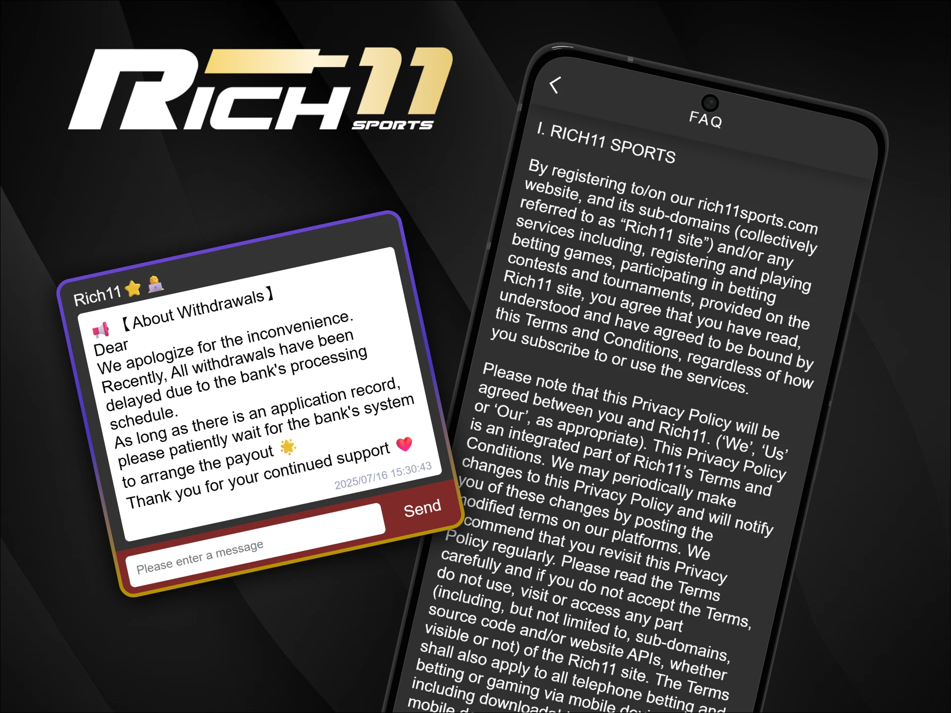 Contact Rich11 support if you face issues with withdrawals, bonuses, or account access.